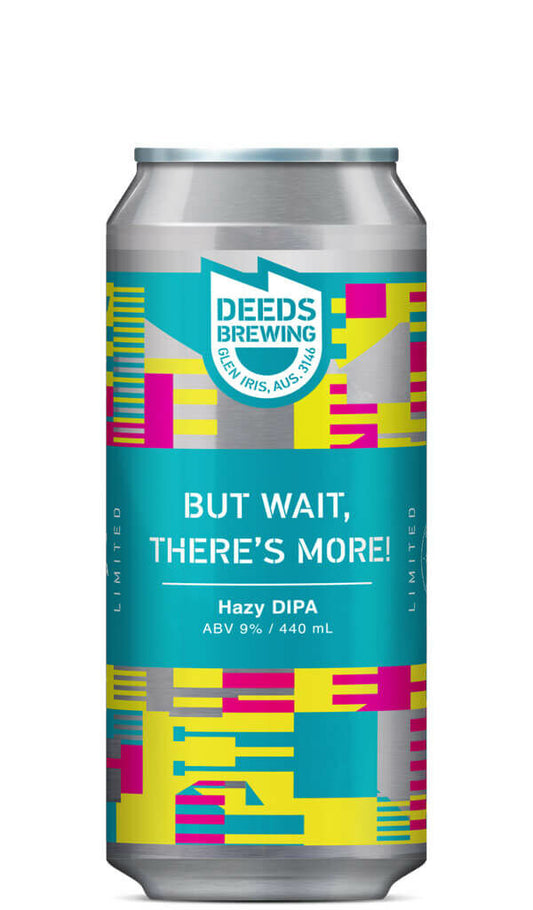 Find out more or buy Deeds Brewing But Wait, There's More! Hazy DIPA 440ml online at Wine Sellers Direct - Australia’s independent liquor specialists.